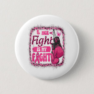 Boxing Gloves Her Fight Is My Fight Breast Cancer Button