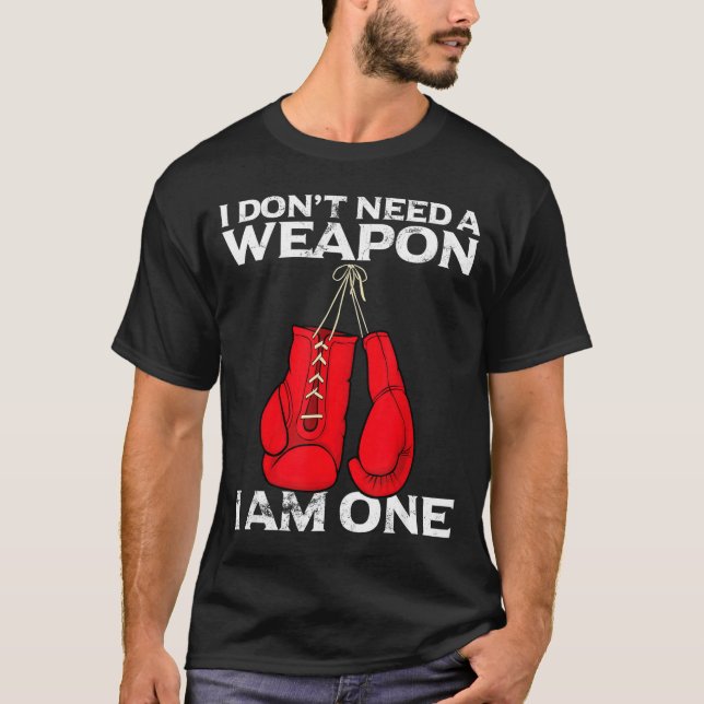 Boxing Gloves I Don't Need A Wean Combat Boxer  T-Shirt (Front)