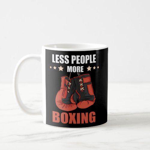Boxing Gloves Less People More Boxer Kickboxing Ki Coffee Mug