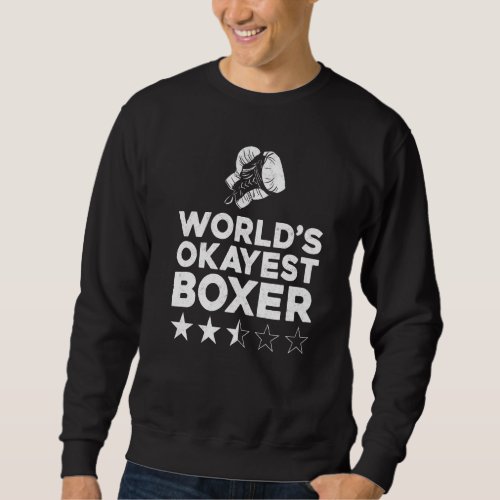 Boxing Gloves Vintage Worlds Okayest Boxer Sweatshirt