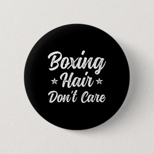 Boxing Hair Don't Care Funny Martial Art Gift Button