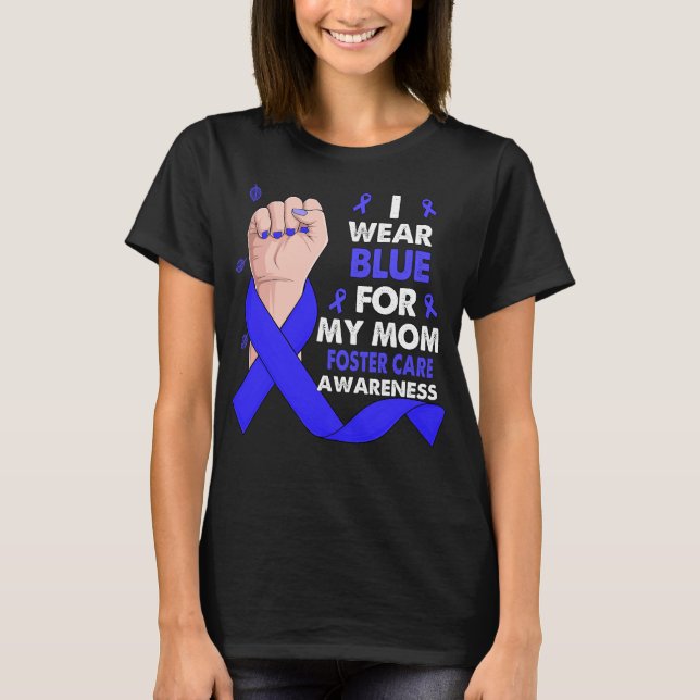 Boxing Hand I Wear Blue For My Mom FOSTER CARE  T-Shirt (Front)