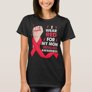 Boxing Hand I Wear Red For My Mom SUBSTANCE ABUSE  T-Shirt