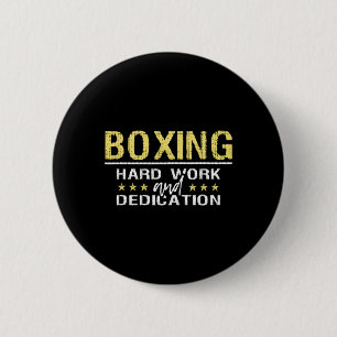 Boxing Hard Work And Dedication - Kickboxing Gym B Button