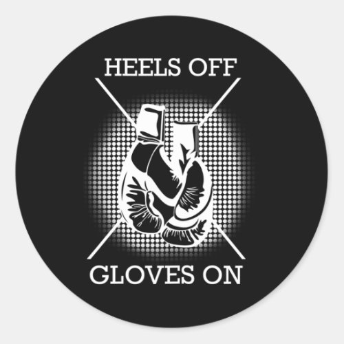 Boxing Heels Off Gloves On Kickboxing Boxer MMA Classic Round Sticker