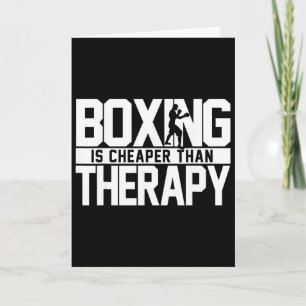 Boxing Is Cheaper Than Therapy Kickboxing Quote S  Card