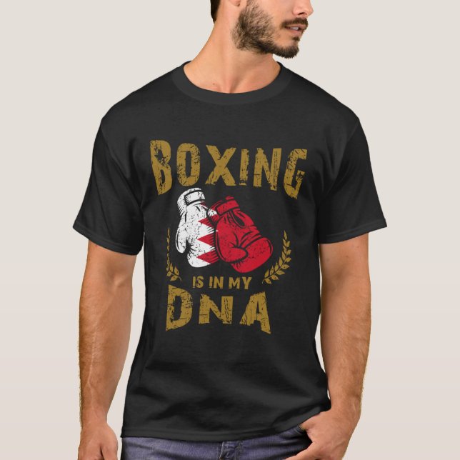 Boxing is in my D N A Bahrain Flag Boxing Gloves T-Shirt (Front)