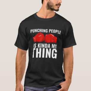 Boxing Is Kinda My Thing Funny Boxing Gloves Boxer T-Shirt