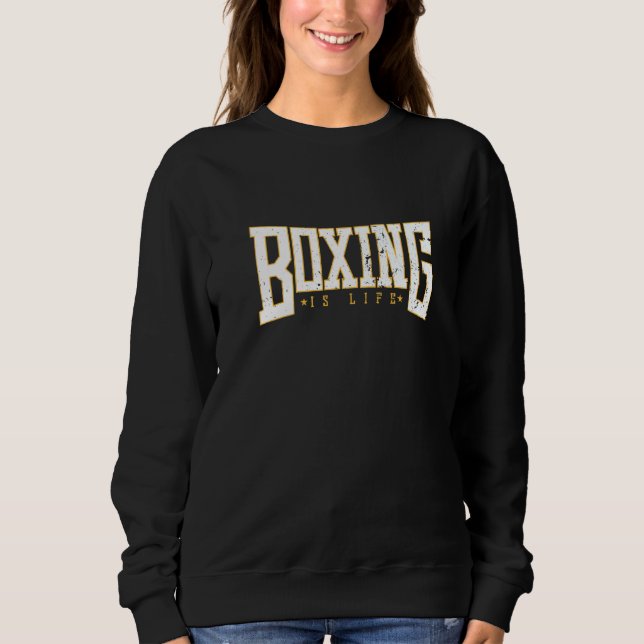 Boxing Is Life Sweatshirt (Front)