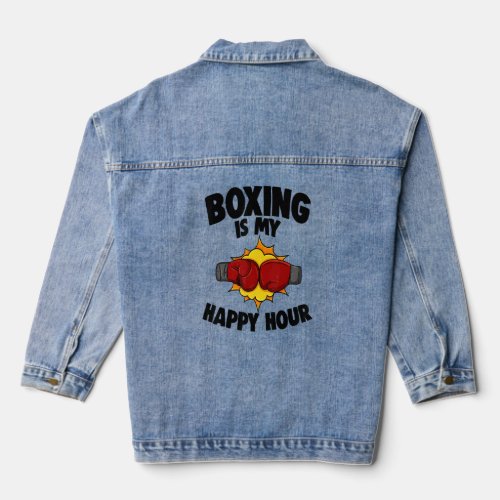 Boxing Is My Happy Hour   Women Boxing Sport Love  Denim Jacket