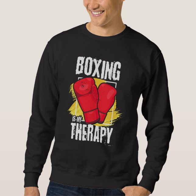 Boxing Is My Therapy  box athlete Sweatshirt (Front)