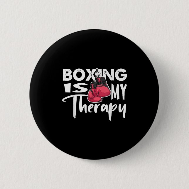 Boxing Is My Therapy Funny Boxing Quote Gym Fighte Button (Front)