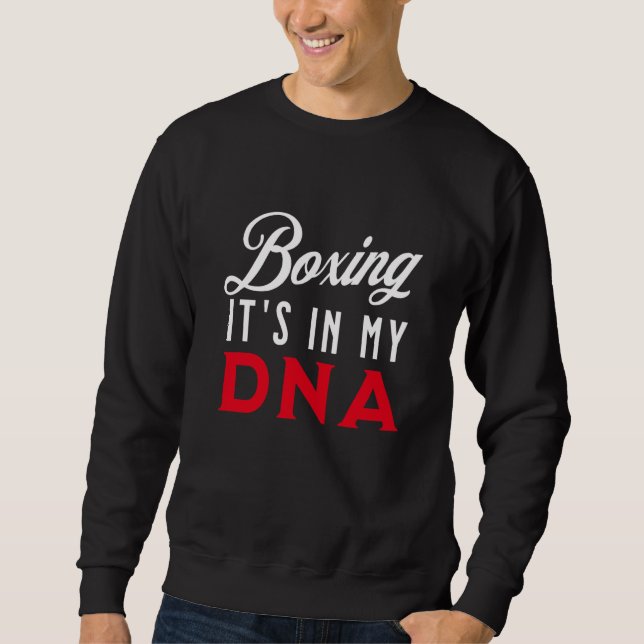 Boxing It's In My DNA  Boxing Sweatshirt (Front)