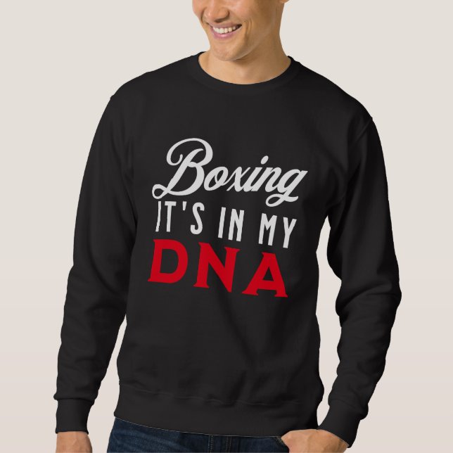 Boxing It's In My DNA   Boxing Sweatshirt (Front)