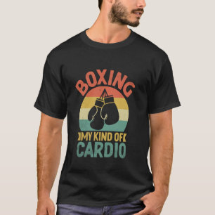 Boxing My Kind Of Cardio Boxer Sports Gym Athlete T-Shirt