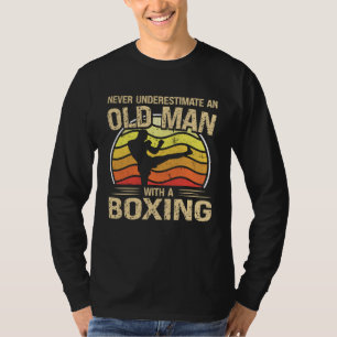 Boxing Player Men Women Never Underestimate An Old T-Shirt