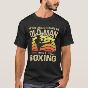 Boxing Player Men Women Never Underestimate An Old T-Shirt