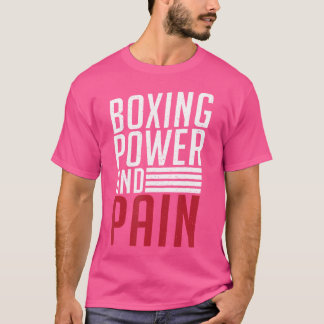 Boxing Power And Pain Sport Fighting Boxer T-Shirt