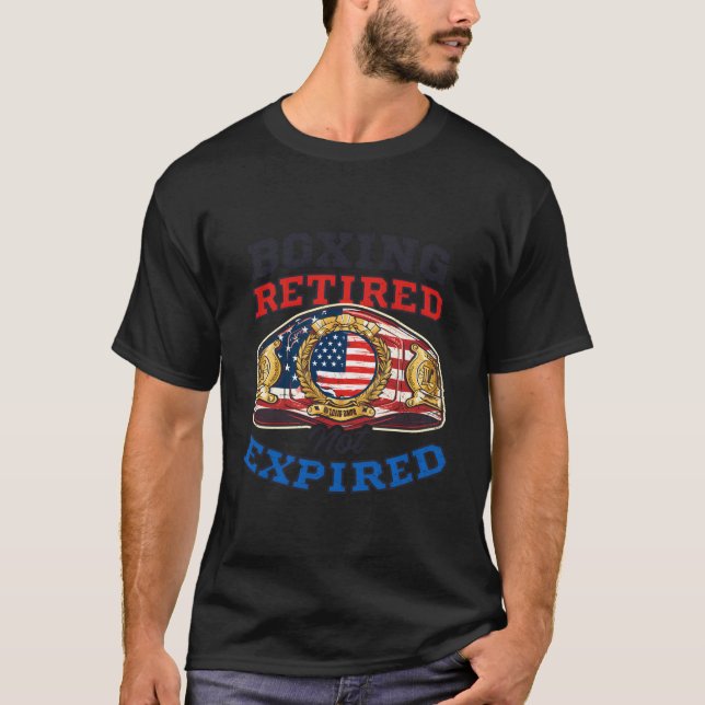 Boxing Retired Not Expired Design Boxing T-Shirt (Front)