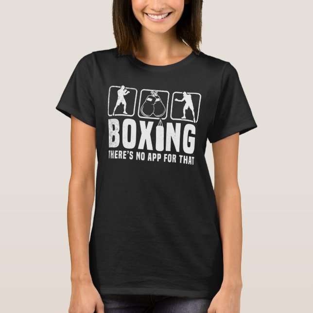 Boxing theres no app for that funny graphic memes T-Shirt (Front)