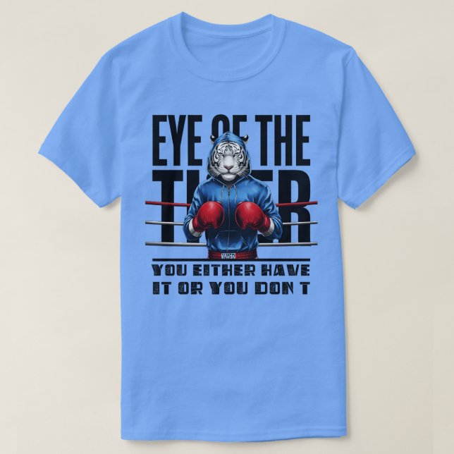 Boxing You Have It Or You Dont T-Shirt (Design Front)