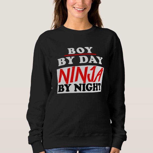 Boy By Day Ninja By Night Gaming Ninja Sweatshirt (Front)