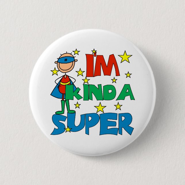 Boy I'm Kinda Super Pinback Button (Front)