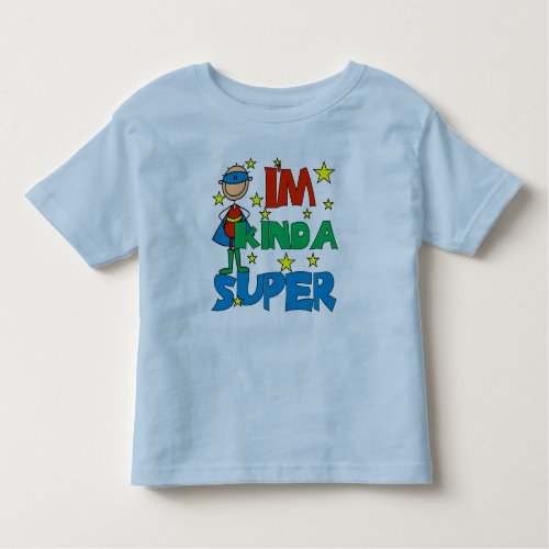 Boy Im Kinda Super Toddler T_shirt