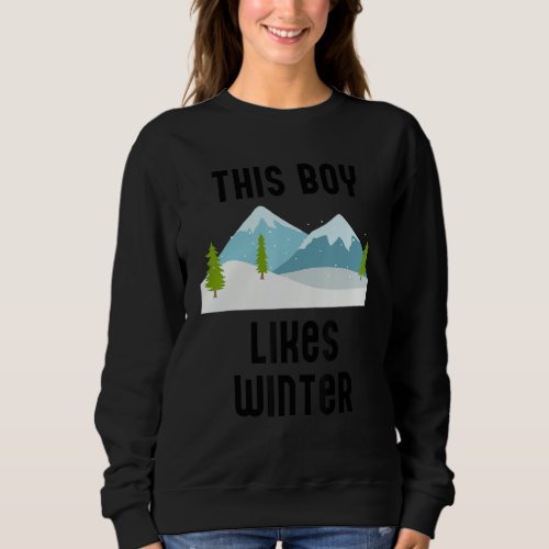 Boy Likes Winter Season Mountains Hiking Landscape Sweatshirt