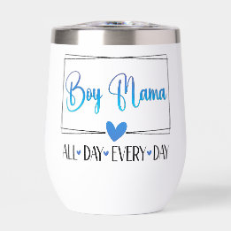 Boy Mama All Day Every Day  Thermal Wine Tumbler