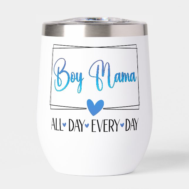 Boy Mama All Day Every Day  Thermal Wine Tumbler (Front)