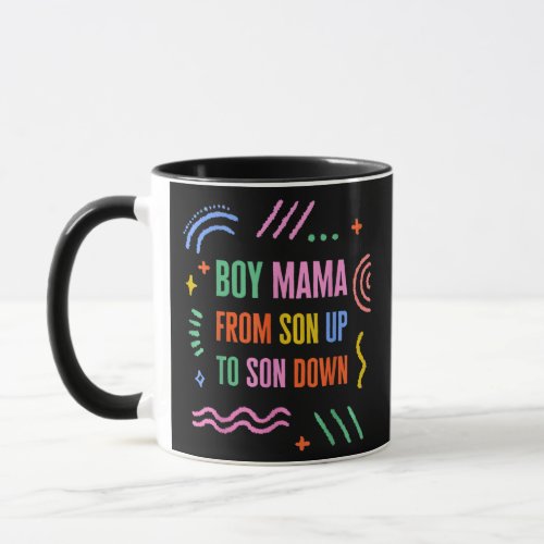 Boy Mama From Son Up To Down Mothers Day New Mom Mug
