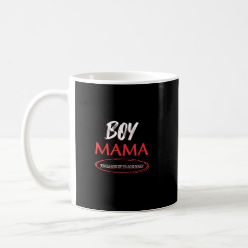 Boy Mama From Son Up To Son Down  Quote Sarcastic  Coffee Mug