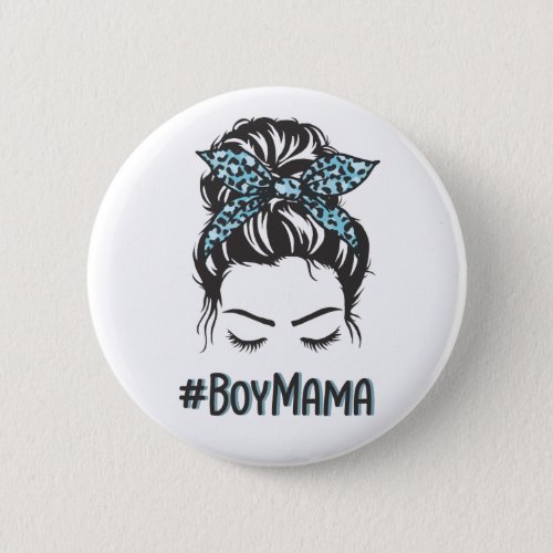 Boy Mama Messy Bun Boy Mom Gifts Button