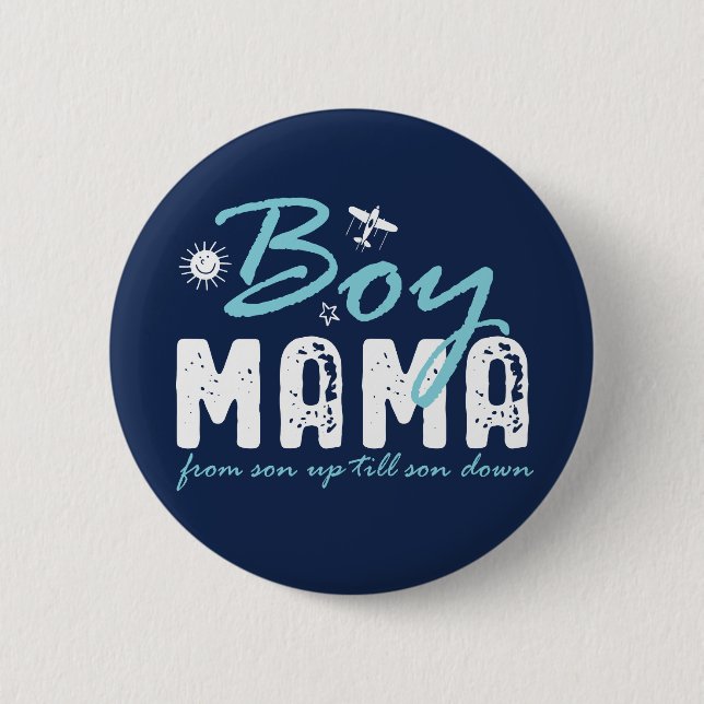Boy Mama Son Up To Son Down Funny Mother's Day Button (Front)