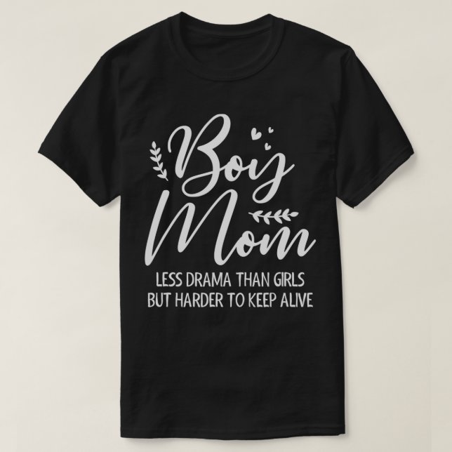 Boy Mom Less Drama Than Girls Funny Boy Mom Mother T-Shirt (Design Front)