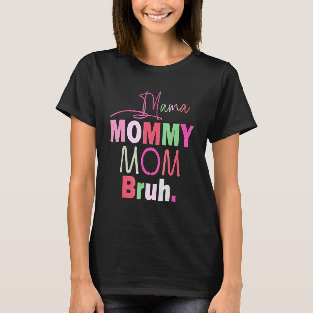 Boy Mom Life Mama Mommy Mom Bruh Mommy And Me T-Shirt (Front)