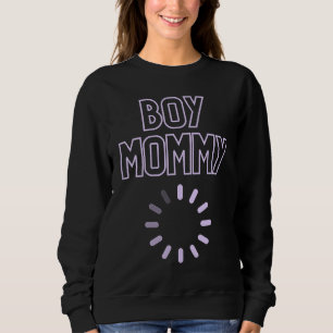 Boy Mommy Loading Sweatshirt