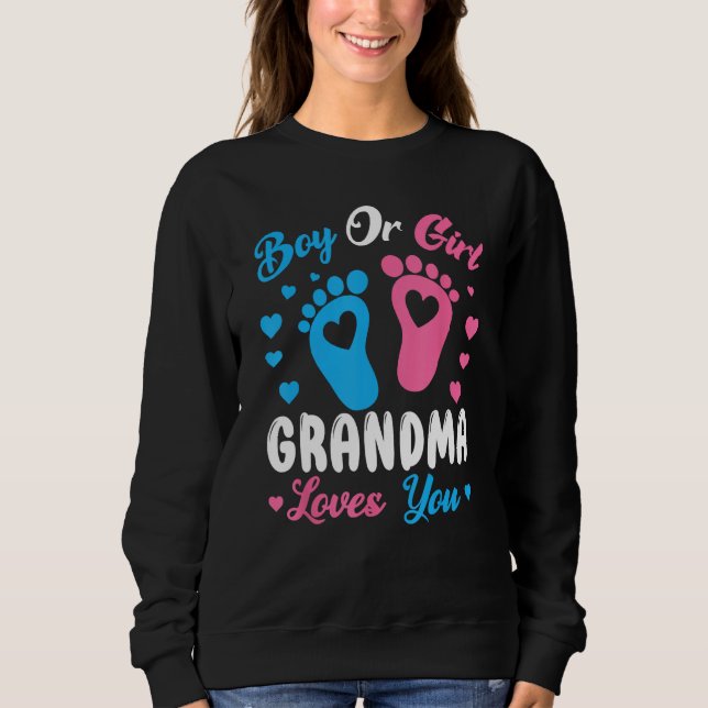 Boy Or Girl Grandma Loves You Gender Baby Pink Or  Sweatshirt (Front)