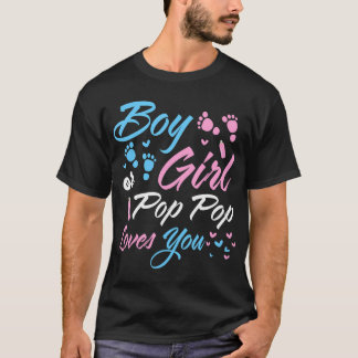Boy Or Girl Pop Pop Loves You Gender Reveal Grandp T-Shirt