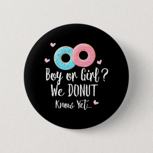 Boy or Girl We Donut Know Gender Reveal Button