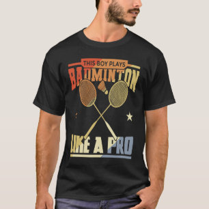 Boy Who Plays Badminton T-Shirt