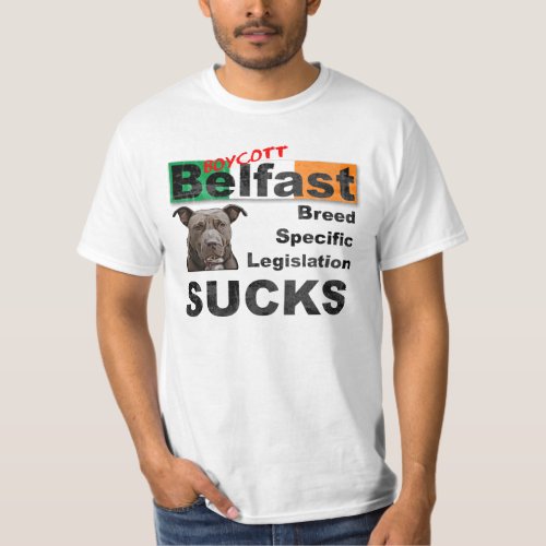 Boycott Belfast Ireland for BSL Pitbull Dogs T_Shirt