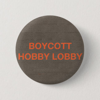 Boycott Hobby Lobby Pinback Button