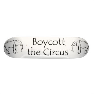 Boycott the Circus Skateboard Deck