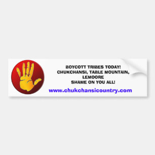 BOYCOTT TRIBES TODAY!CHUKCHANSI, ... BUMPER STICKER