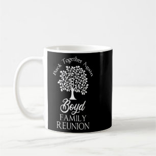 Boyd Family Reunion Back Together Again For All Coffee Mug