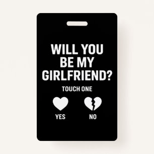 Boyfriend Ask her Will You Be My Girlfriend  Badge