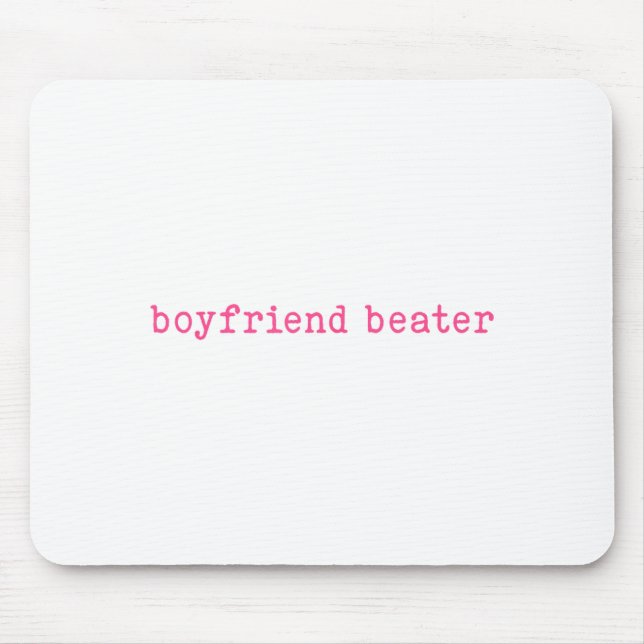 Boyfriend Beater Funny Girlfriend Humor Retro Groo Mouse Pad (Front)