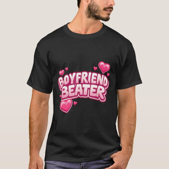 Boyfriend Beater Funny Tee  (Front)